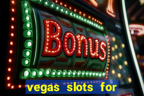 vegas slots for free online