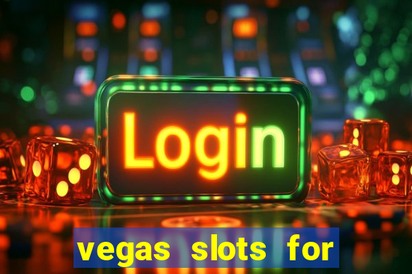 vegas slots for free online