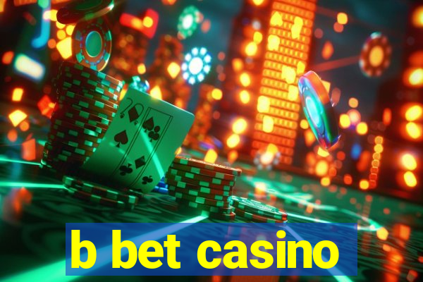 b bet casino