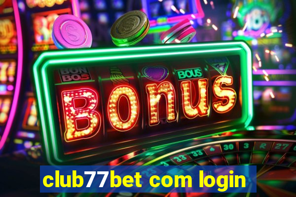 club77bet com login