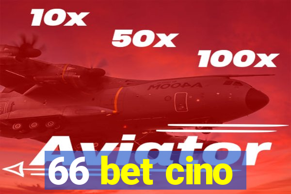 66 bet cino