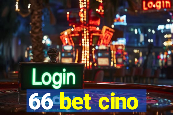 66 bet cino