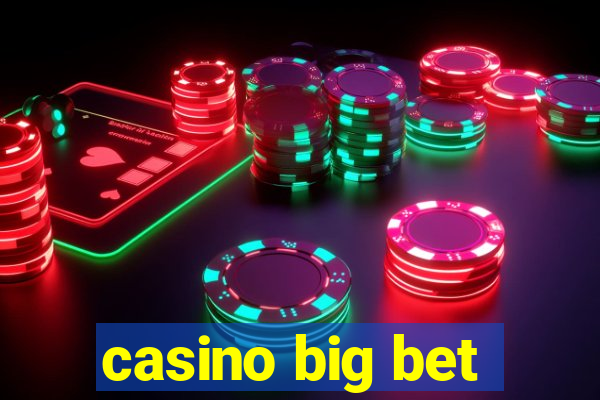 casino big bet