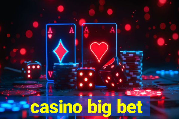 casino big bet