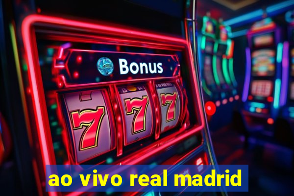 ao vivo real madrid