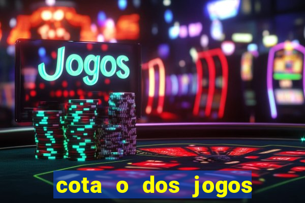 cota o dos jogos de amanh