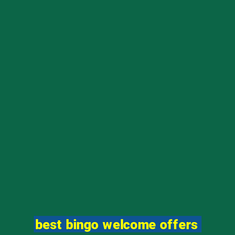 best bingo welcome offers