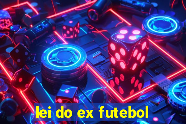 lei do ex futebol