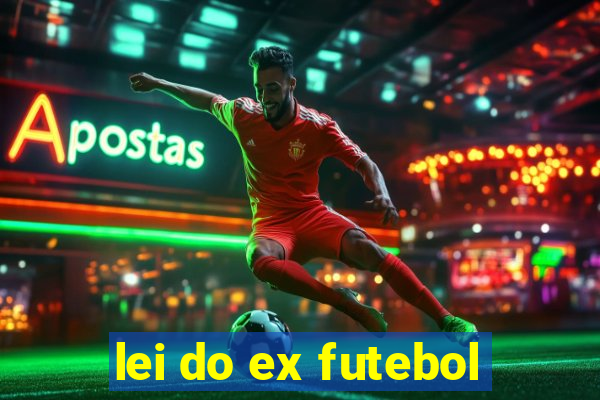 lei do ex futebol