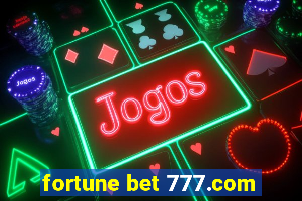 fortune bet 777.com