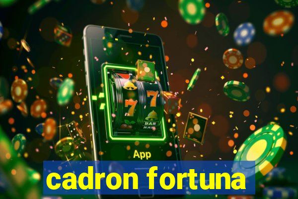 cadron fortuna