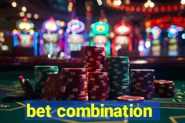 bet combination