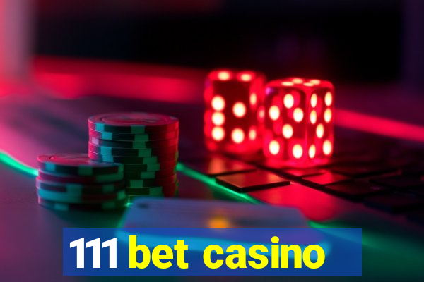 111 bet casino