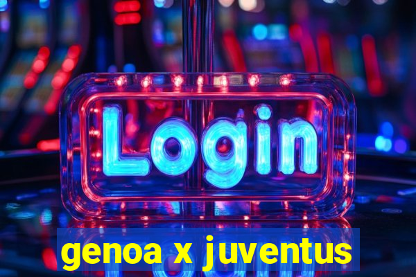 genoa x juventus