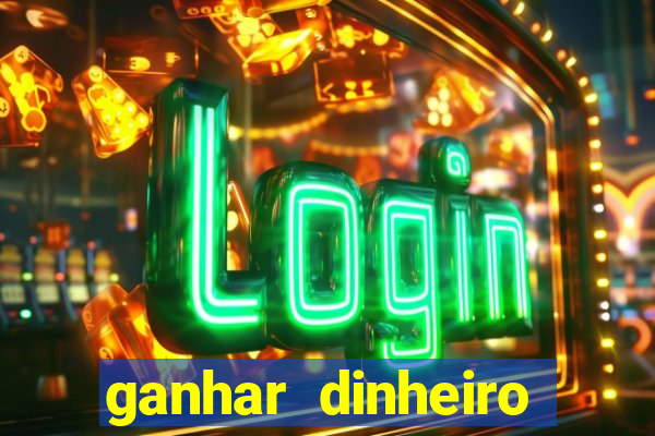 ganhar dinheiro online com jogos