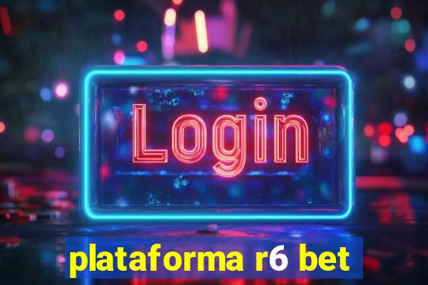 plataforma r6 bet