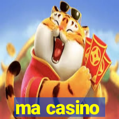 ma casino