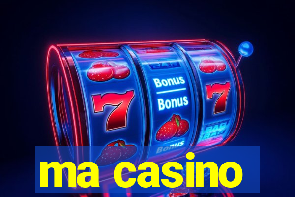 ma casino