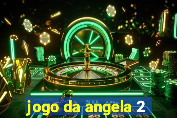 jogo da angela 2