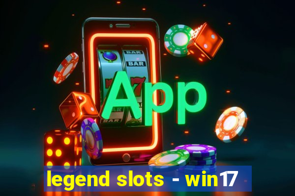 legend slots - win17