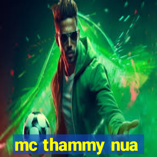 mc thammy nua