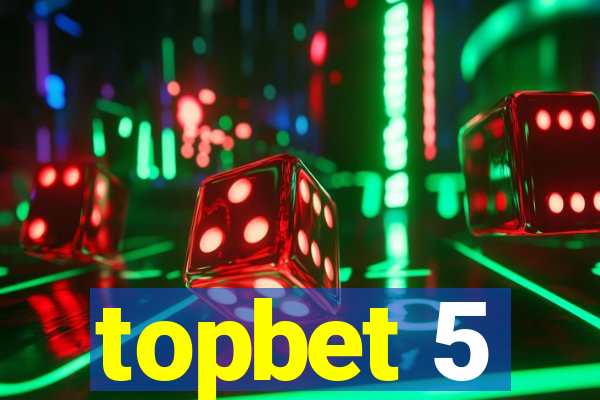 topbet 5