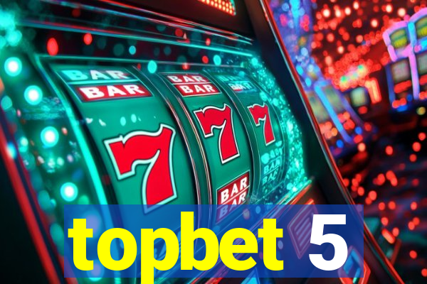 topbet 5