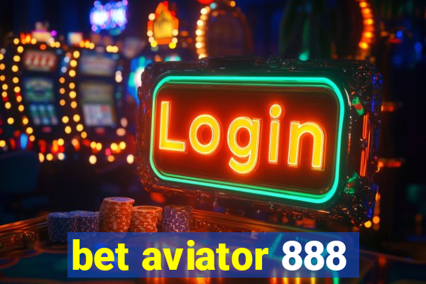 bet aviator 888