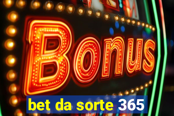 bet da sorte 365