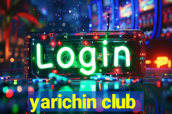 yarichin club