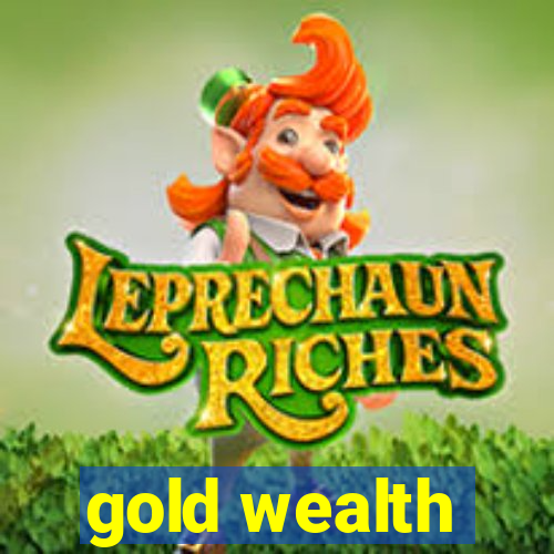 gold wealth