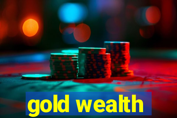 gold wealth