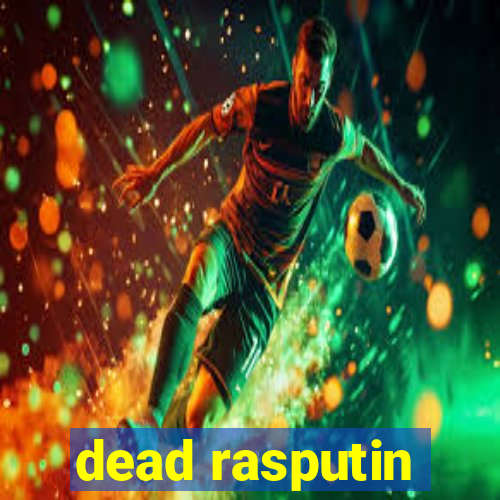 dead rasputin