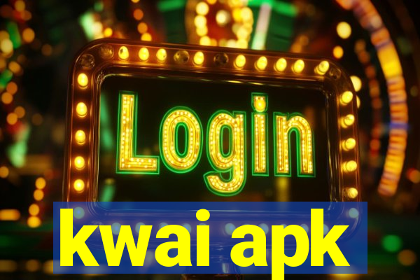 kwai apk