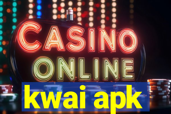 kwai apk