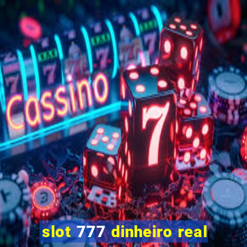 slot 777 dinheiro real