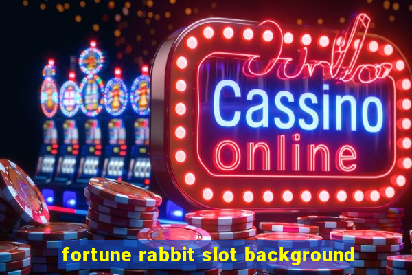 fortune rabbit slot background