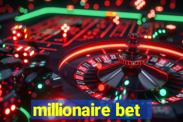 millionaire bet