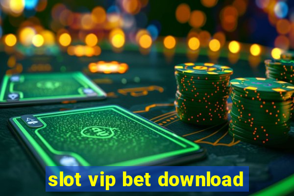 slot vip bet download