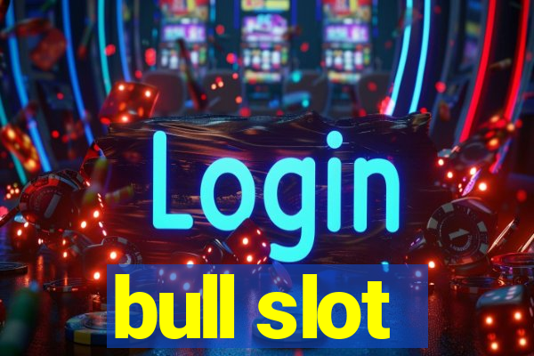 bull slot