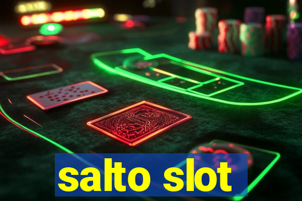 salto slot