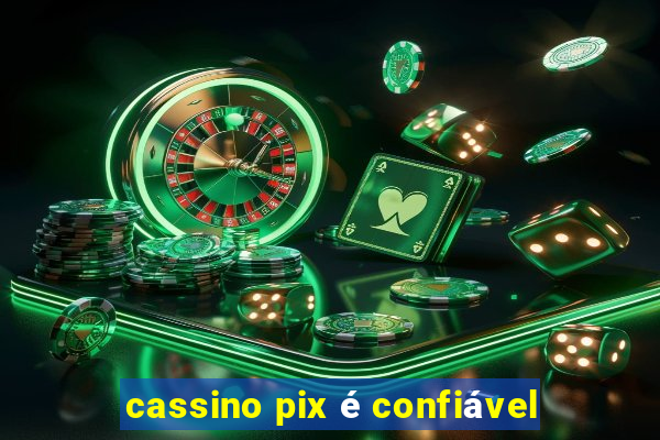 cassino pix é confiável