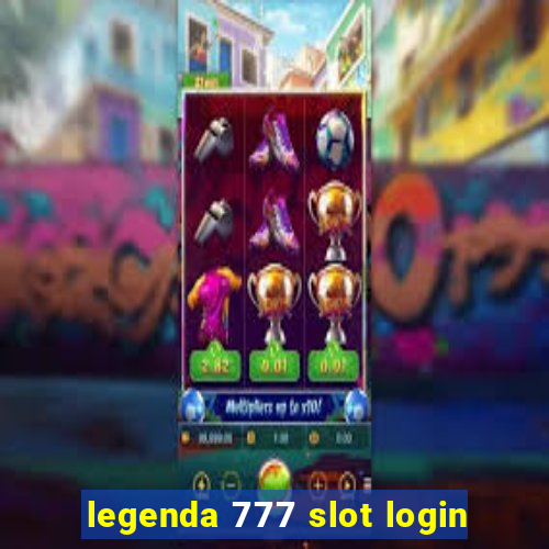 legenda 777 slot login