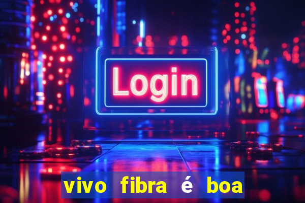 vivo fibra é boa para jogos