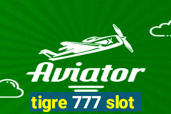 tigre 777 slot