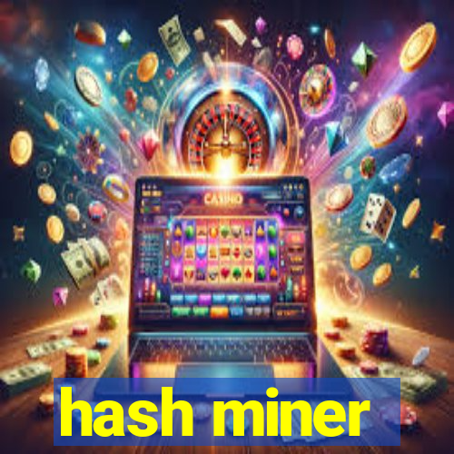 hash miner