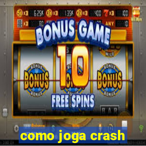 como joga crash