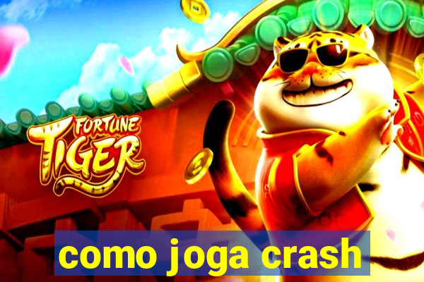 como joga crash