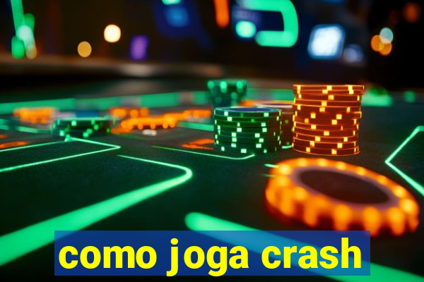 como joga crash