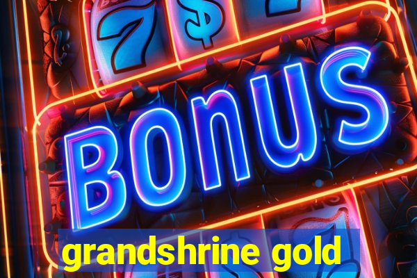 grandshrine gold